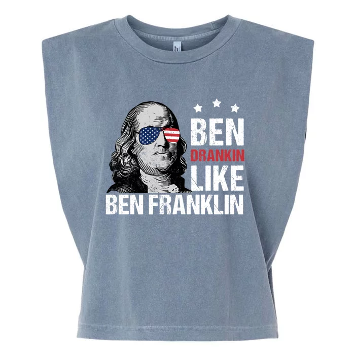 Ben Drankin Like Ben Franklin Merica 4th Of July Design Gift Garment-Dyed Women's Muscle Tee