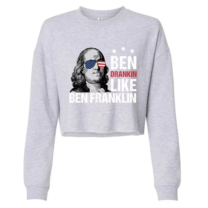 Ben Drankin Like Ben Franklin Merica 4th Of July Design Gift Cropped Pullover Crew