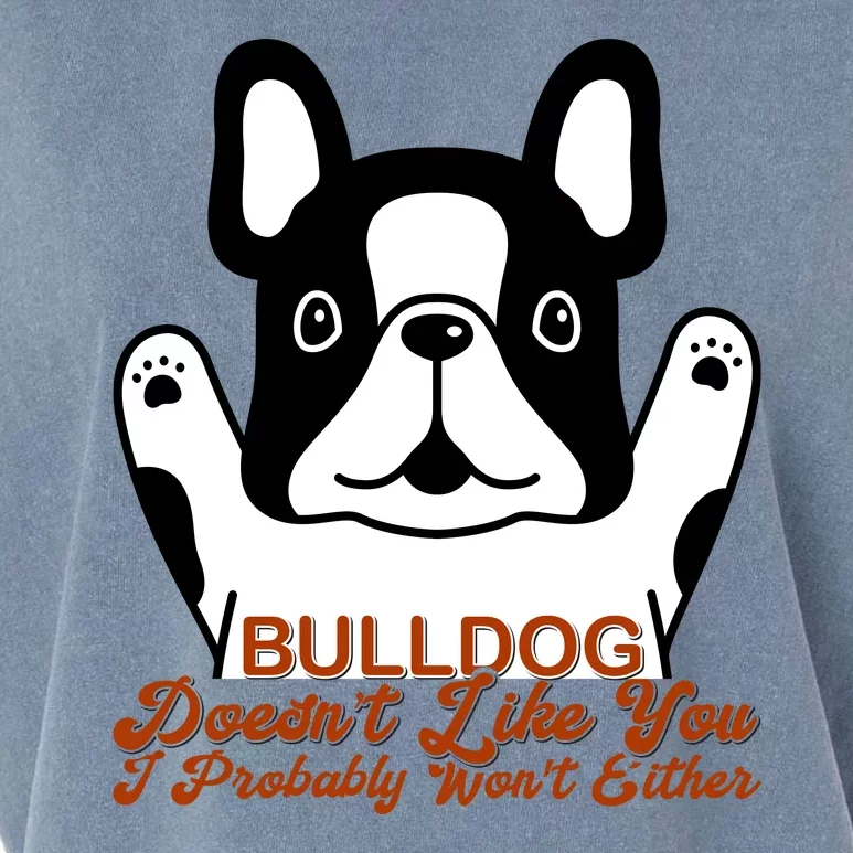 Bulldog Doesn't Like You I Probably Won't Either Garment-Dyed Women's Muscle Tee