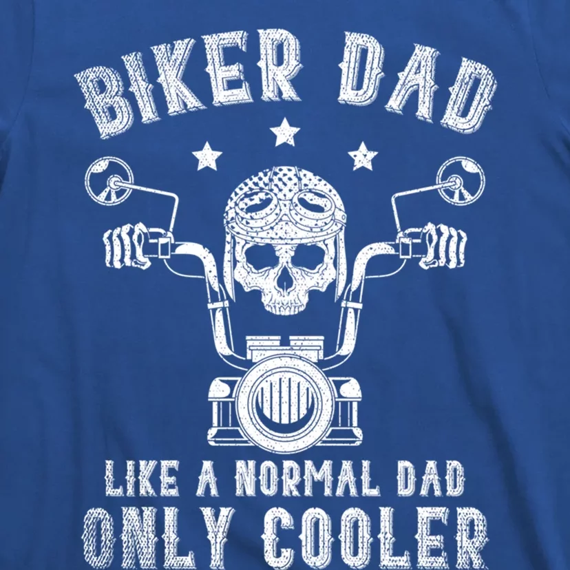 Biker Dad Like A Normal Dad Only Cooler Biking Skull Biker Gift T-Shirt