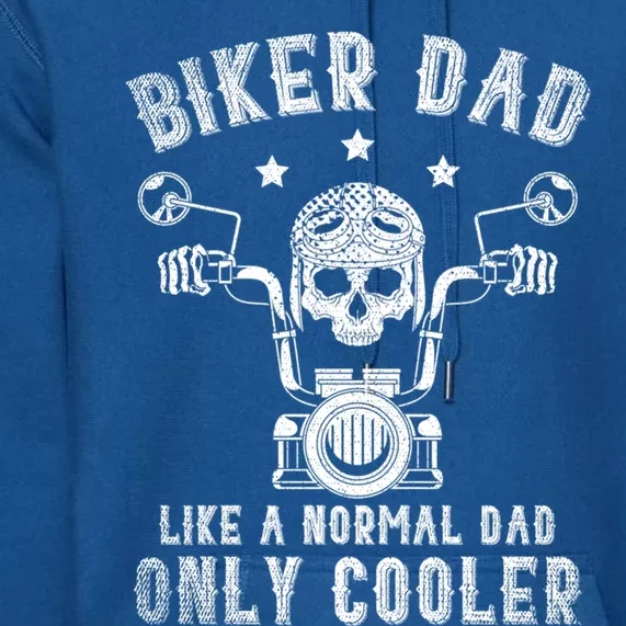 Biker Dad Like A Normal Dad Only Cooler Biking Skull Biker Gift Premium Hoodie