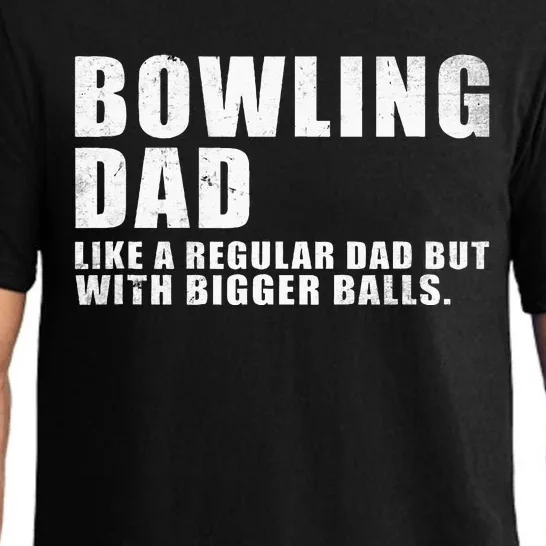 Bowling Dad Like A Regular Dad But Bigger Balls Bowling Dad Pajama Set