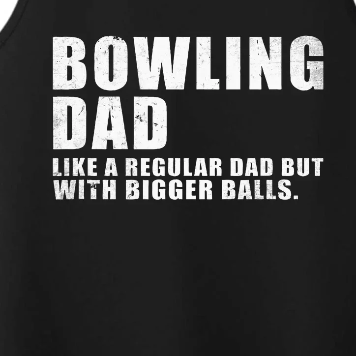 Bowling Dad Like A Regular Dad But Bigger Balls Bowling Dad Performance Tank