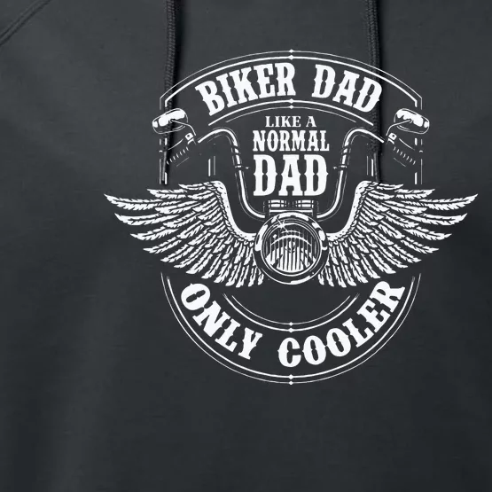 Biker Dad Like A Normal Dad Only Cooler Motorcycle Biker Performance Fleece Hoodie