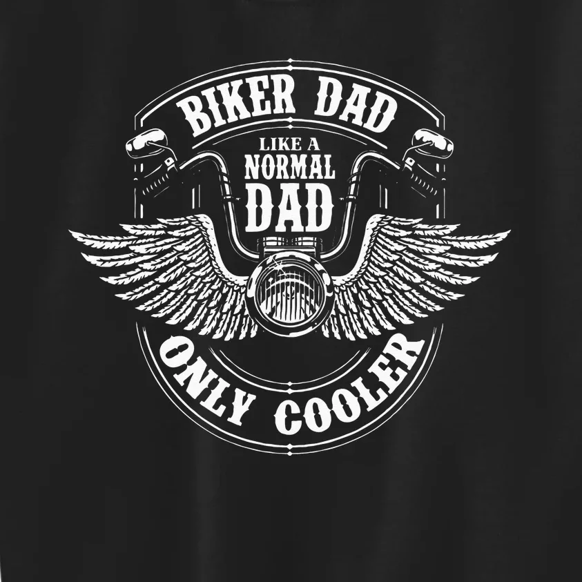 Biker Dad Like A Normal Dad Only Cooler Motorcycle Biker Kids Sweatshirt