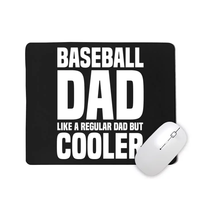 Baseball Dad Like A Regular Dad But Cooler Mousepad