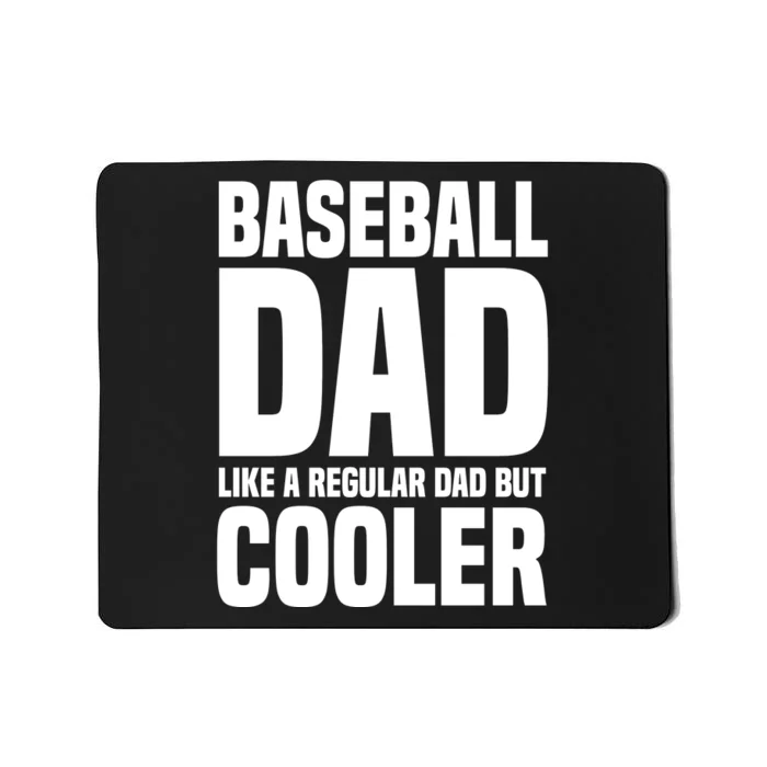 Baseball Dad Like A Regular Dad But Cooler Mousepad