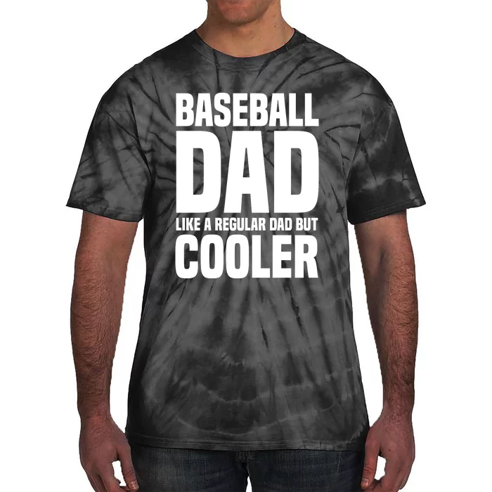 Baseball Dad Like A Regular Dad But Cooler Tie-Dye T-Shirt