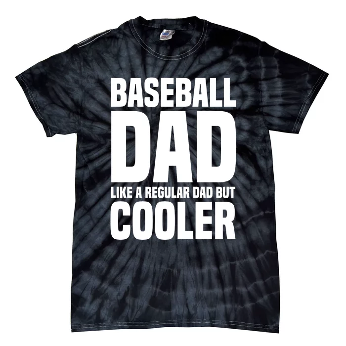 Baseball Dad Like A Regular Dad But Cooler Tie-Dye T-Shirt