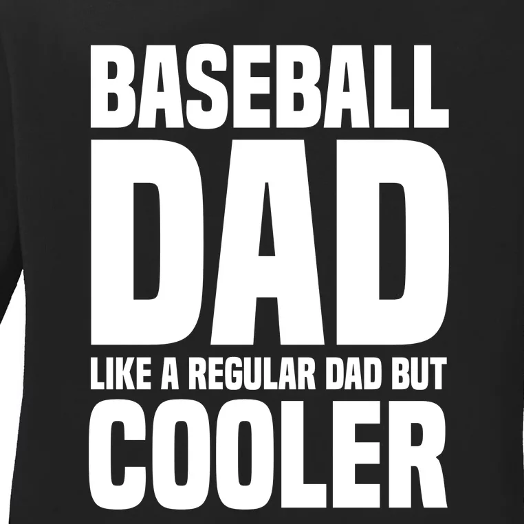 Baseball Dad Like A Regular Dad But Cooler Ladies Long Sleeve Shirt