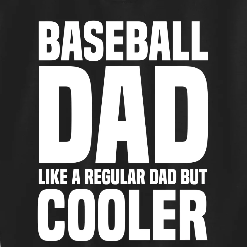 Baseball Dad Like A Regular Dad But Cooler Kids Sweatshirt