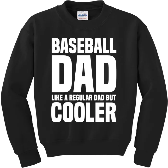 Baseball Dad Like A Regular Dad But Cooler Kids Sweatshirt