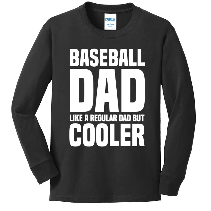 Baseball Dad Like A Regular Dad But Cooler Kids Long Sleeve Shirt