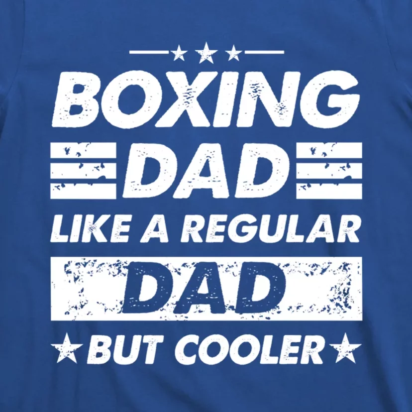 Boxing Dad Like A Regular Dad Funny Boxing Gift T-Shirt