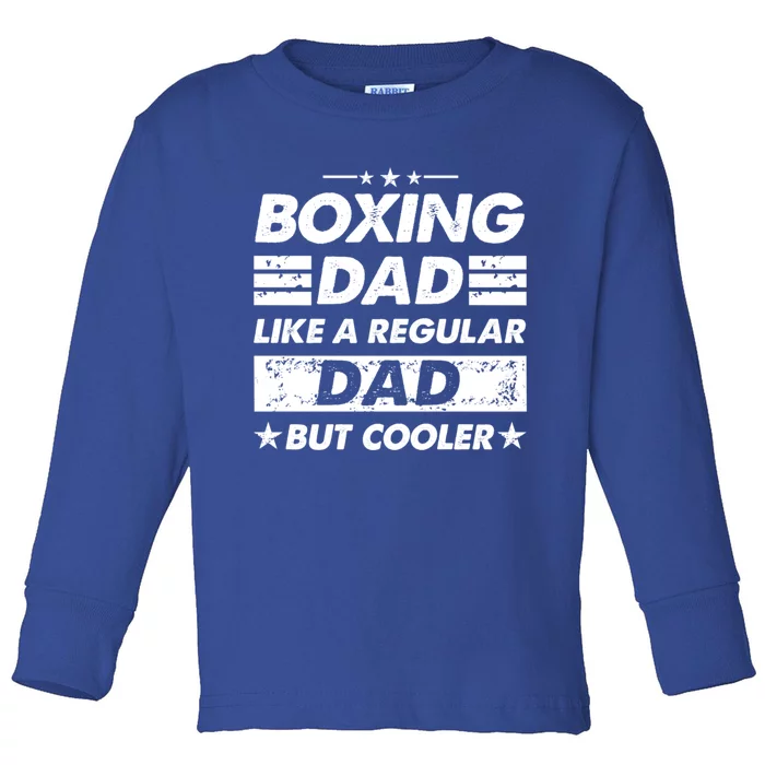 Boxing Dad Like A Regular Dad Funny Boxing Gift Toddler Long Sleeve Shirt