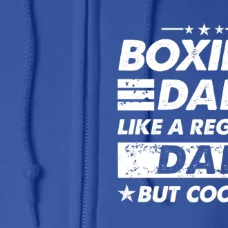 Boxing Dad Like A Regular Dad Funny Boxing Gift Full Zip Hoodie