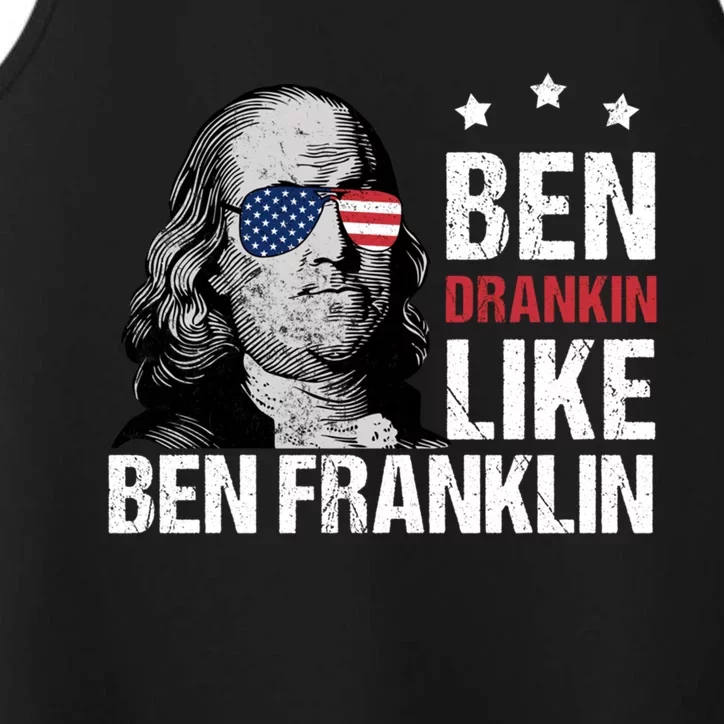 Ben Drankin Like Ben Franklin Merica 4th Of July Design Gift Performance Tank