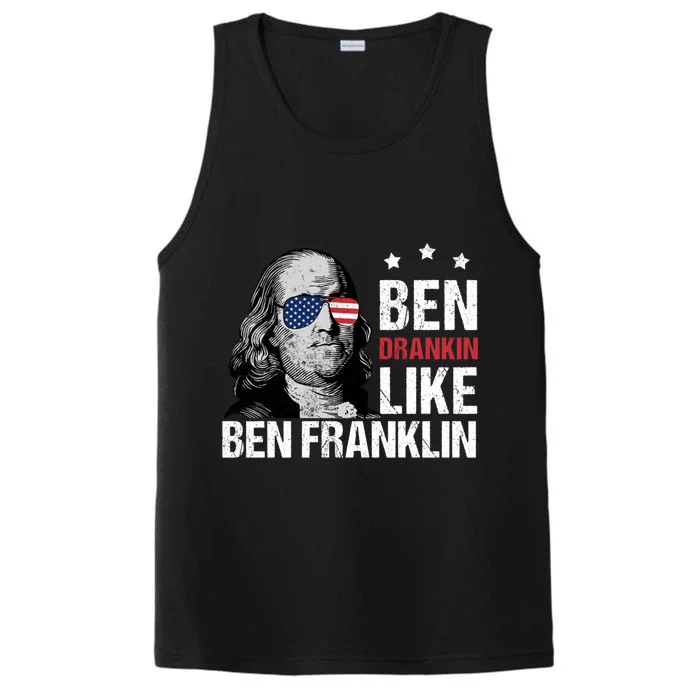 Ben Drankin Like Ben Franklin Merica 4th Of July Design Gift Performance Tank