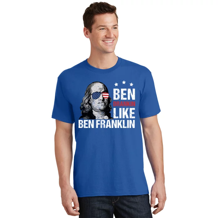 Ben Drankin Like Ben Franklin Merica 4th Of July Design Gift T-Shirt