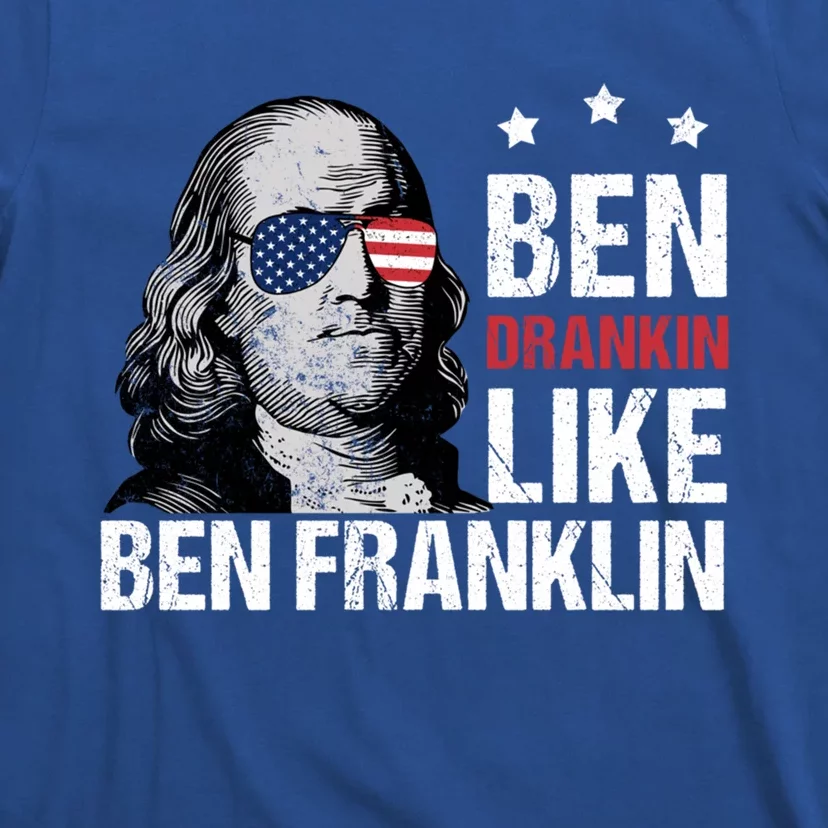 Ben Drankin Like Ben Franklin Merica 4th Of July Design Gift T-Shirt