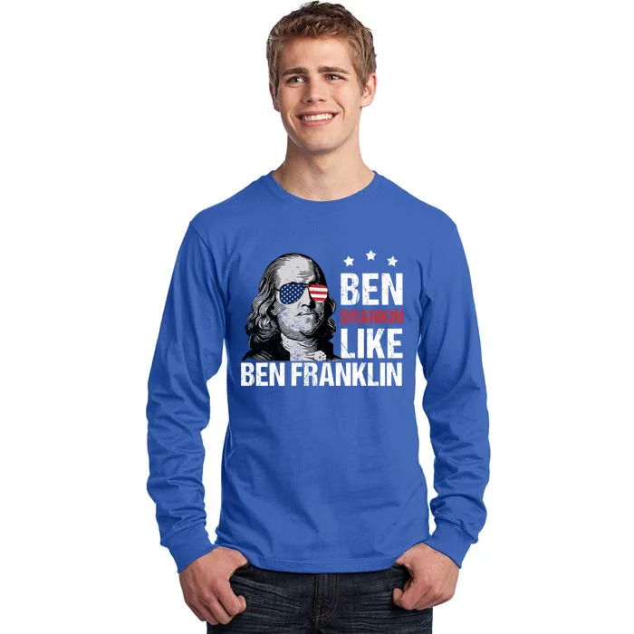 Ben Drankin Like Ben Franklin Merica 4th Of July Design Gift Tall Long Sleeve T-Shirt