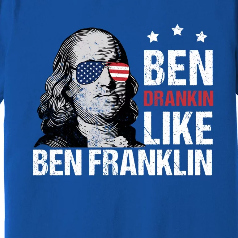 Ben Drankin Like Ben Franklin Merica 4th Of July Design Gift Premium T-Shirt