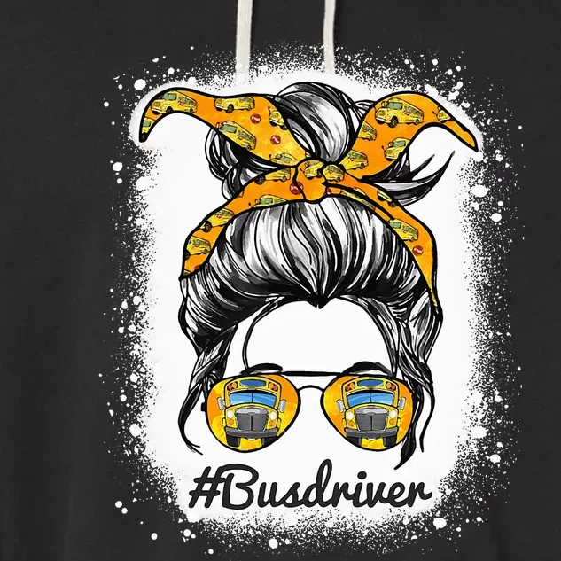 Bus Driver Life Messy Bun Hair Cute School Bus Driver Garment-Dyed Fleece Hoodie