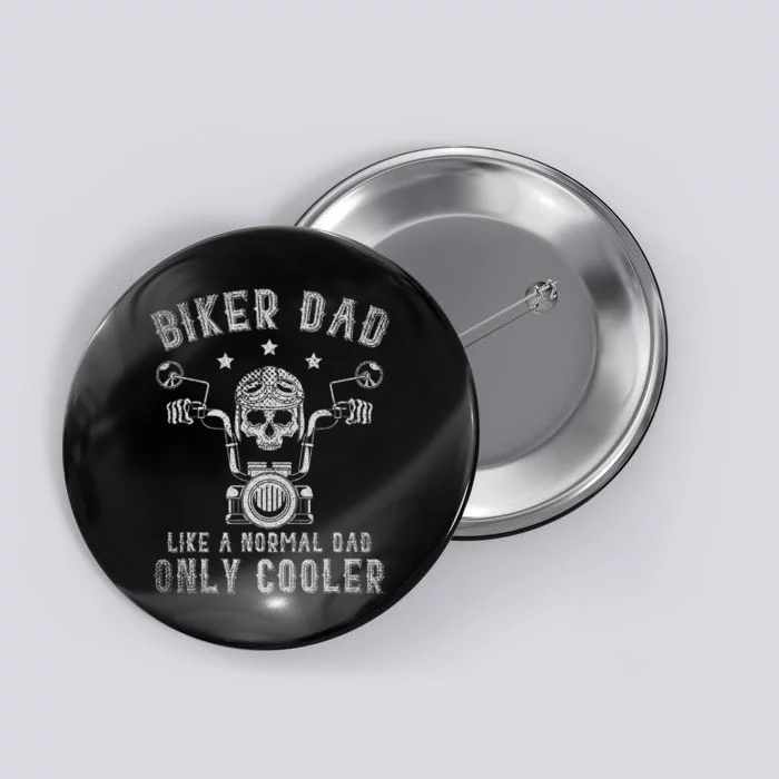 Biker Dad Like A Normal Dad Only Cooler Biking Skull Biker Button