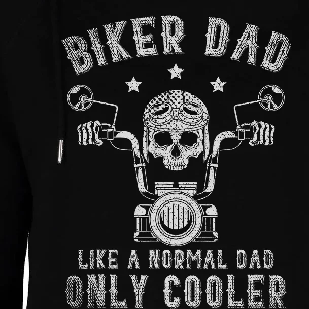 Biker Dad Like A Normal Dad Only Cooler Biking Skull Biker Womens Funnel Neck Pullover Hood