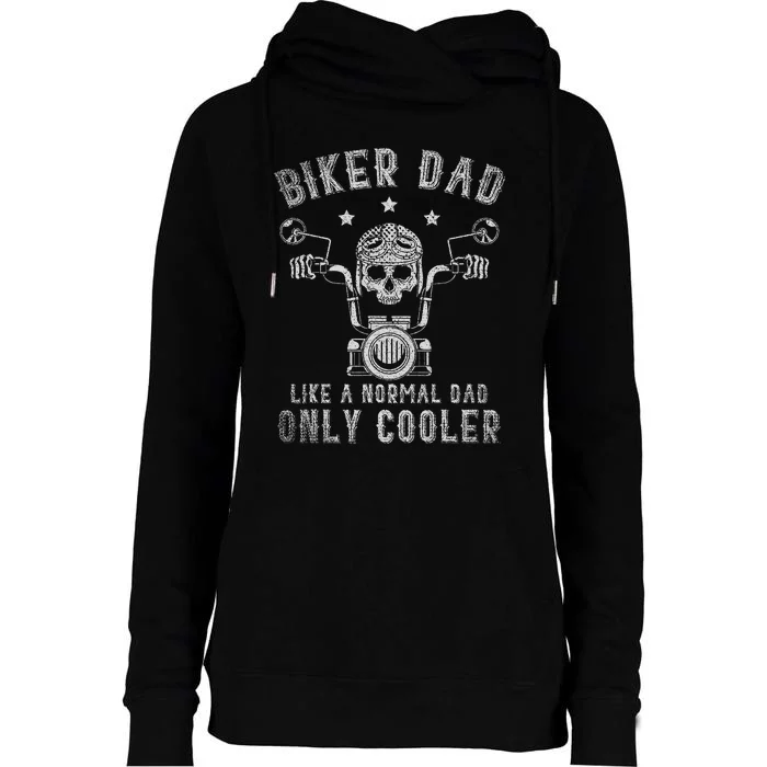 Biker Dad Like A Normal Dad Only Cooler Biking Skull Biker Womens Funnel Neck Pullover Hood