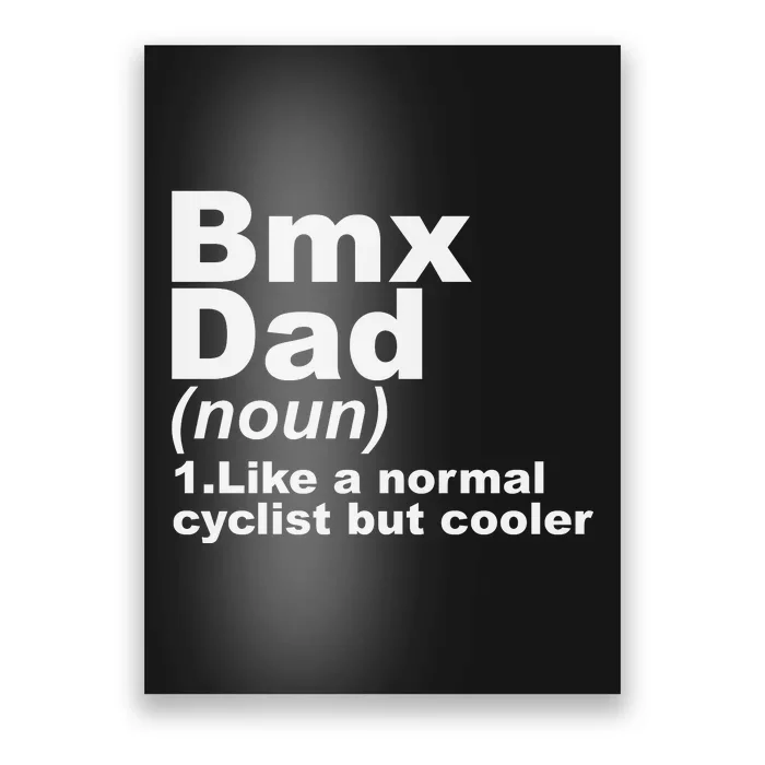 BMX Dad Like Normal Dad But Cooler Bike Motocross Gift Poster