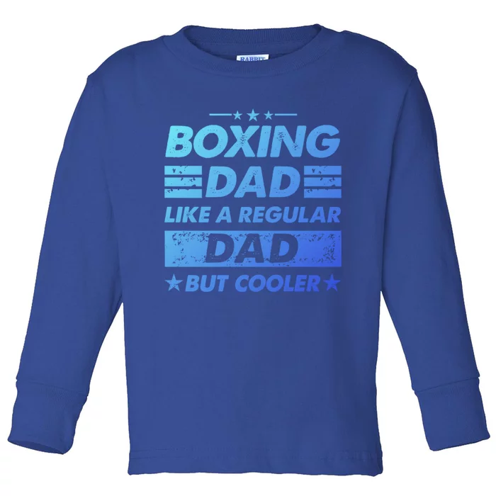 Boxing Dad Like A Regular Dad Funny Boxing Gift Toddler Long Sleeve Shirt