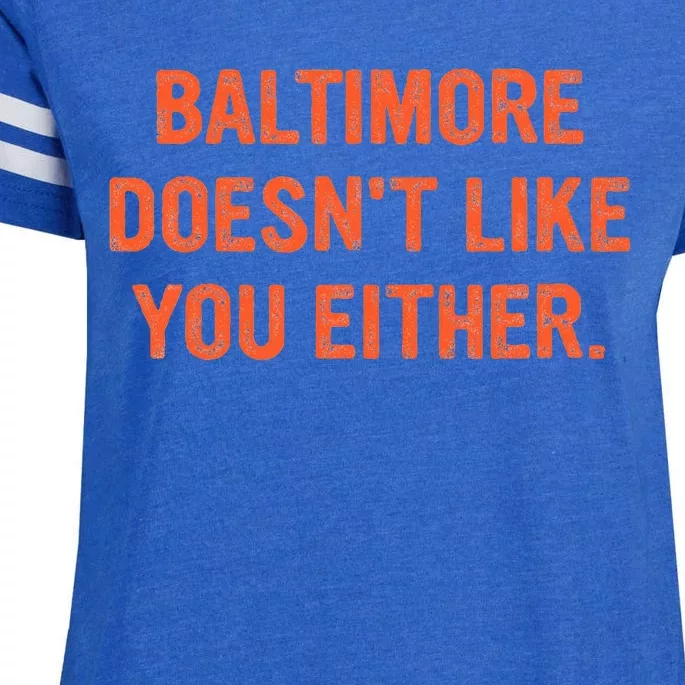 Baltimore DoesnT Like You Either Apparel Enza Ladies Jersey Football T-Shirt