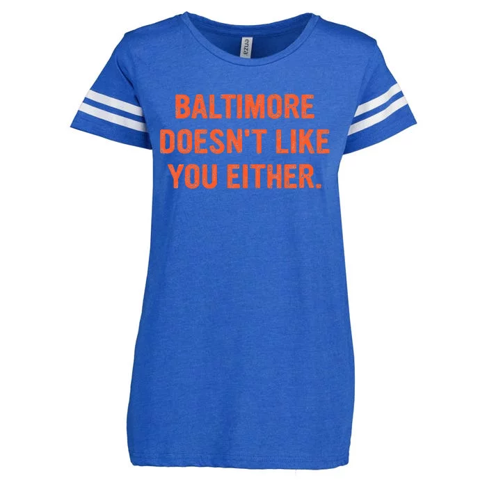 Baltimore DoesnT Like You Either Apparel Enza Ladies Jersey Football T-Shirt