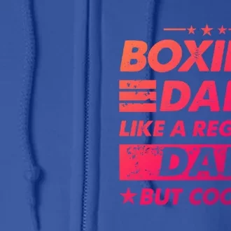 Boxing Dad Like A Regular Dad Funny Boxing Gift Full Zip Hoodie