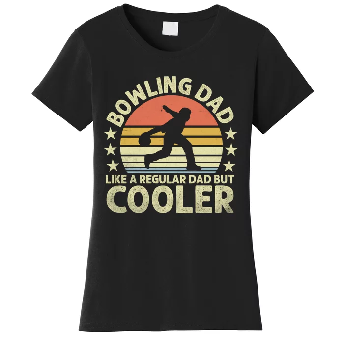 Bowling Dad Like A Regular Dad But Cooler Women's T-Shirt