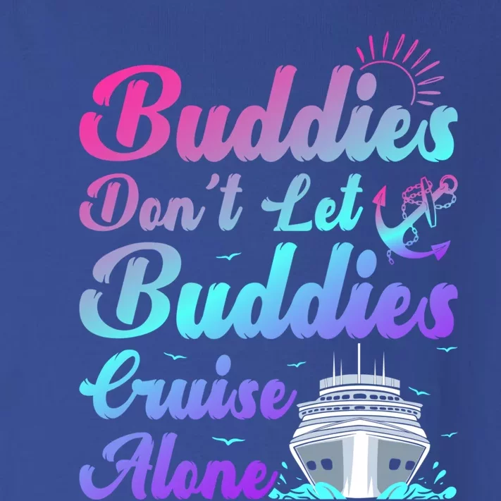 Buddies Dont Let Buddies Cruise Alone Friends Cruising Ship Cute Gift Toddler Long Sleeve Shirt