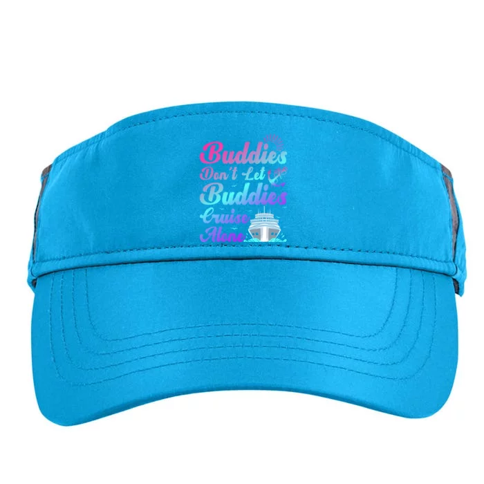 Buddies Dont Let Buddies Cruise Alone Friends Cruising Ship Cute Gift Adult Drive Performance Visor