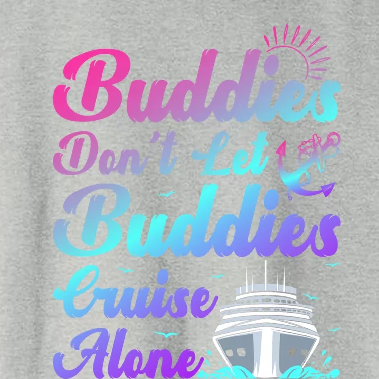 Buddies Dont Let Buddies Cruise Alone Friends Cruising Ship Cute Gift Women's Crop Top Tee