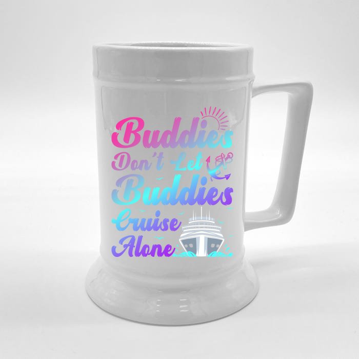 Buddies Dont Let Buddies Cruise Alone Friends Cruising Ship Cute Gift Front & Back Beer Stein