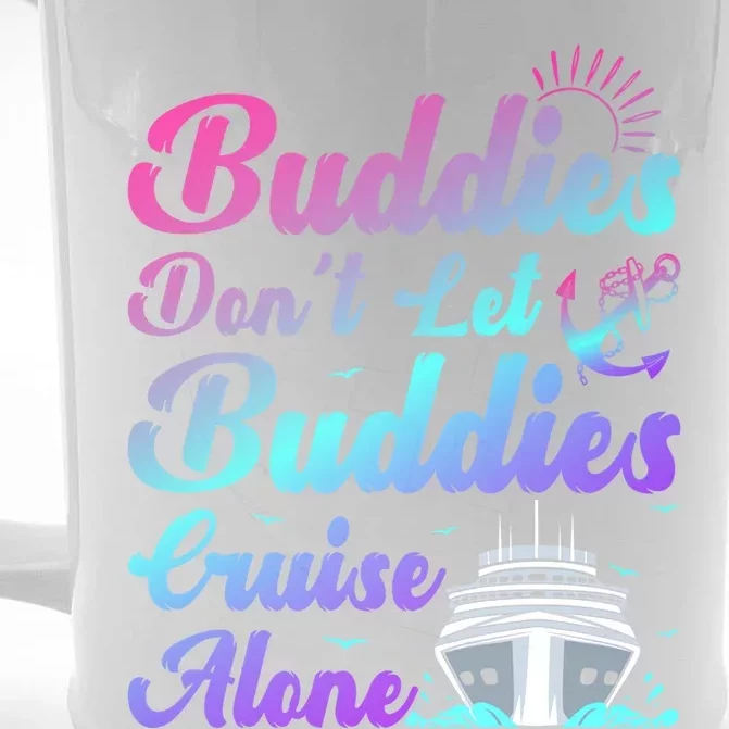 Buddies Dont Let Buddies Cruise Alone Friends Cruising Ship Cute Gift Front & Back Beer Stein