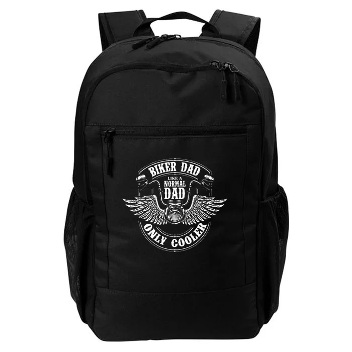 Biker Dad Like A Normal Dad Only Cooler Motorcycle Biker Daily Commute Backpack