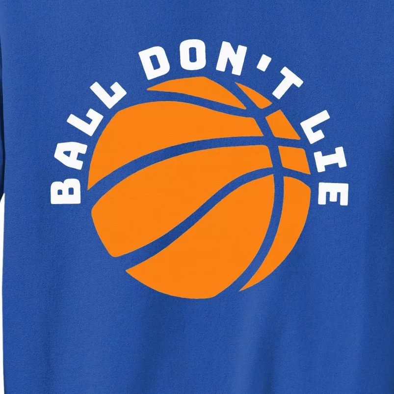 Ball Don't Lie, Basketball Player, Basketball Fan, BBall Sweatshirt