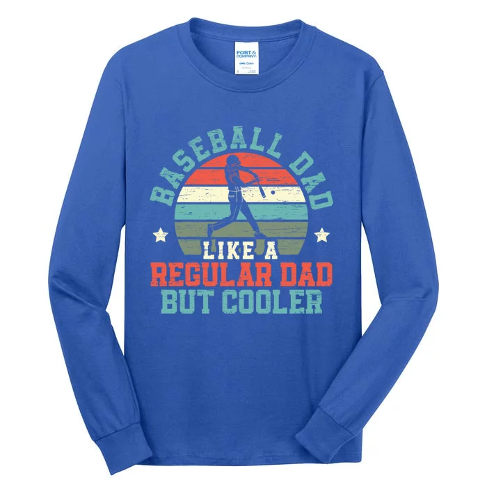 Baseball Dad Like A Regular Dad But Cooler Fathers Day Gift Tall Long Sleeve T-Shirt