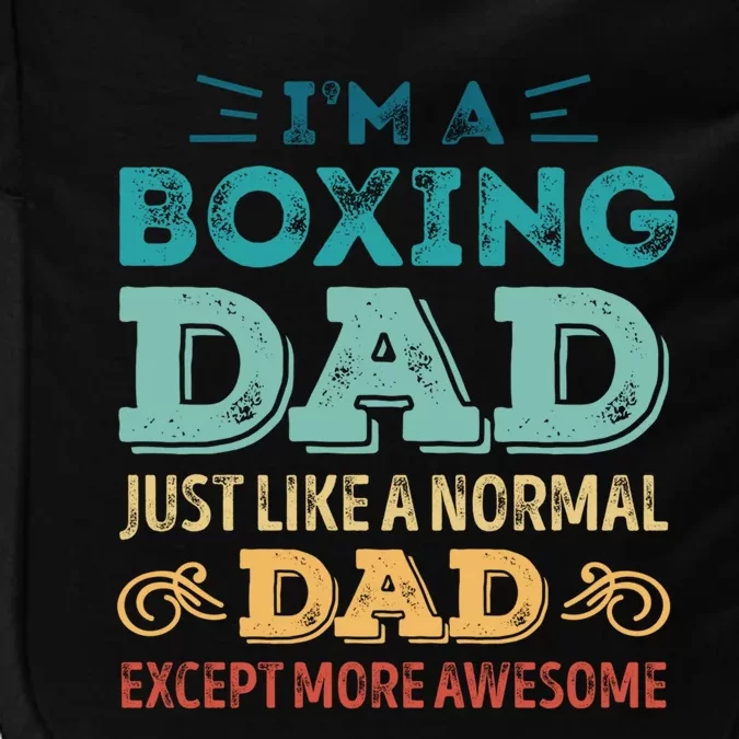 Boxing Dad Like A Normal Dad Except More Awesome Cute Gift Impact Tech Backpack