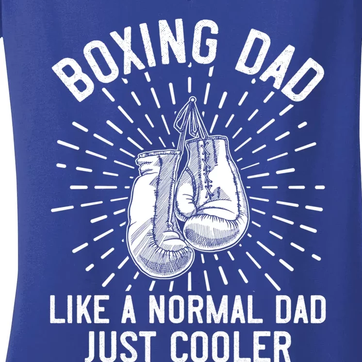 Boxing Dad Like A Normal Dad Funny Boxing Gift Fathers Day Gift Women's V-Neck T-Shirt