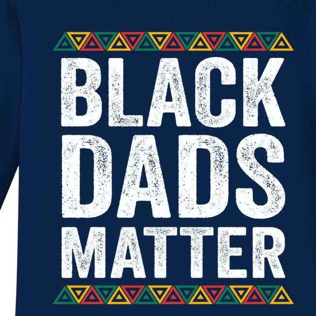 Black Dads Matter African American Juneteenth Father's Day Cute Gift Baby Long Sleeve Bodysuit