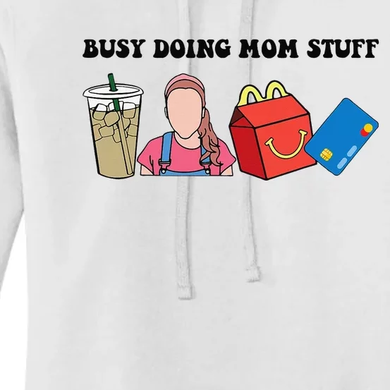 Busy Doing Mom Stuff Busy Mom Mothers Day Mom Stuff Women's Pullover Hoodie