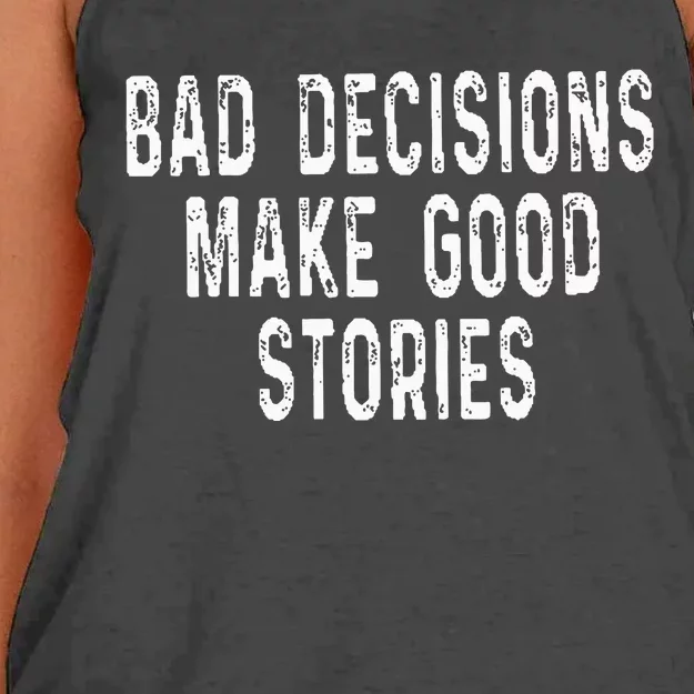 Bad Decisions Make Good Stories Women's Knotted Racerback Tank