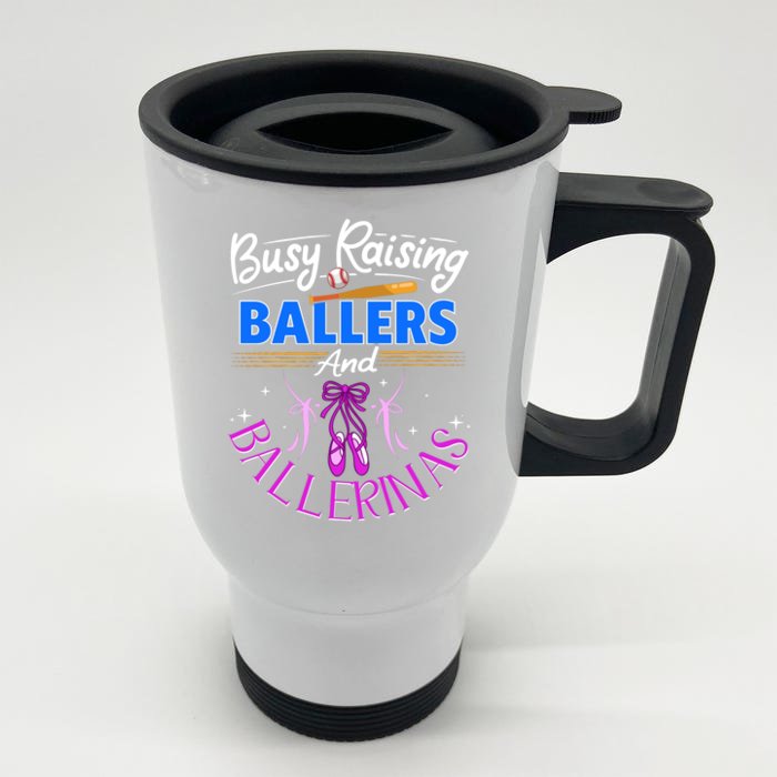 Baseball Dance Mom Gift Busy Raising Ballers And Ballerinas Gift Front & Back Stainless Steel Travel Mug